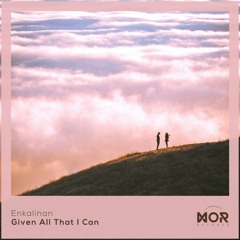 Enkalinan - Given All That I Can