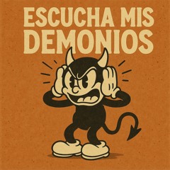 escucha mis demonios