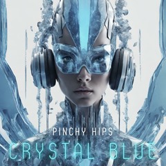 PINCHY HIPS - CRYSTAL BLUE