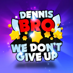 We Don't Give Up (Brawl Stars Song)