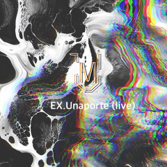 EX.Unaporte (live)