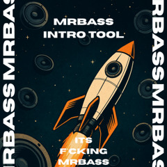 ITS F*KING MRBASS [FREE DL]
