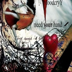need your hand (prod. bloodcryY + radkoun)