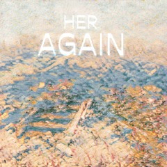 Her Again