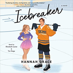 [DOWNLOAD] KINDLE 🗃️ Icebreaker: A Novel by  Hannah Grace,Elizabeth Louise,Tim Paige