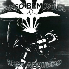 PASSO BEM SOLTO X BEAT ABSURDO - Super Slowed