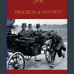 #^D.O.W.N.L.O.A.D 💖 Progress and Poverty: An Inquiry into the Cause of Increase of Want with Incre