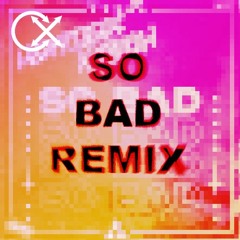 Heartless & Fyloh - So Bad (CARELEXX REMIX)