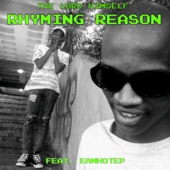 Rhyming Reason (feat. Eamhotep)
