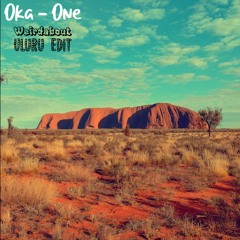 Oka - One (Weirdabout Uluru Edit)