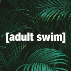 Adult Swim Bump Type Beat