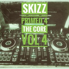 Skizz - Primed 4 The Core Vol 4
