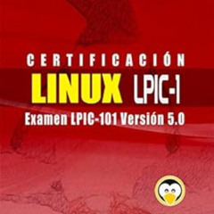 [VIEW] KINDLE 📬 Certificación Linux Lpic 101: Guía para el examen LPIC-101 — Versión