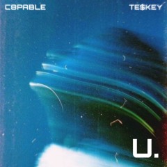 C8PABLE - U. (feat. TE$KEY)