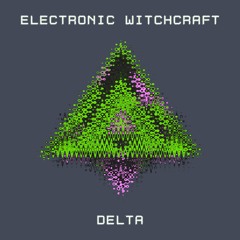 Electronic Witchcraft - Delta