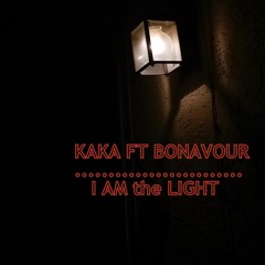 Kaka FT Bonavour - I AM The LIGHT