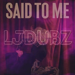 LJDubz, Red-I & Sasha Aplin - Said To Me (Part II)
