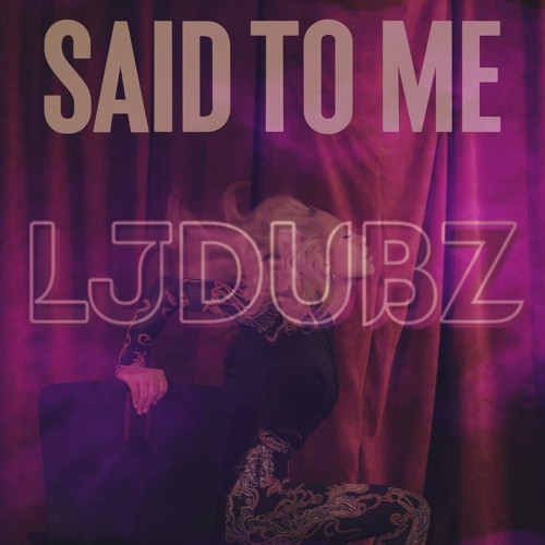 LJDubz, Red-I & Sasha Aplin - Said To Me (Part II)