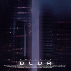 Vnxious - Blur