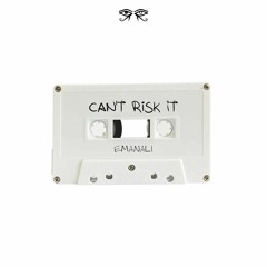 CAN'T RISK IT