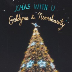 Xmas With U - Goldyne & Neonshawty