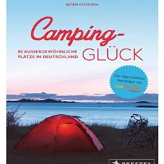 Camping-Glück: 80 außergewöhnliche Plätze in Deutschland - aktualisierte Neuausgabe  Full pdf
