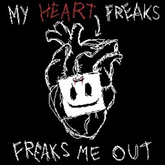 my heart freaks me out