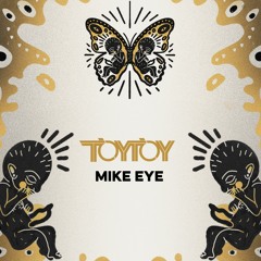 Mike Eye @ TOYTOY - 4th Dec (Club)