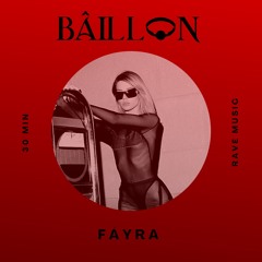 BÂILLON PODCAST 047 | FÁYRA