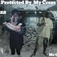 Protected By My Cross - Mc Golo Ft 2ks