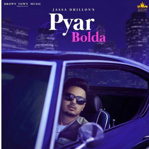 Pyar Bolda (Official Video) Jassa Dhillon | Gur Sidhu | Punjabi Song | Brown Town Music.mp3
