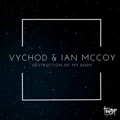 Východ & Ian McCoy - Destruction Of My Body