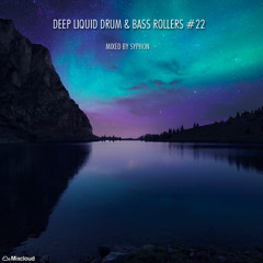 Deep Liquid Drum & Bass Rollers #22
