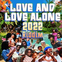 Love And Love Alone 2022 Riddim Mix Christoipher Martin,Busy Signal,Pressure,D Major,Ginjah & More