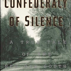Free read✔ Confederacy of Silence: A True Tale of the New Old South