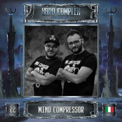 HARD COMPLEX PODCAST | #022 | MIND COMPRESSOR (IT)