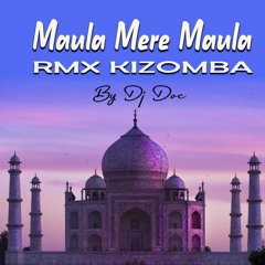 Maula Mere Maula remix kiz by Dj Doc