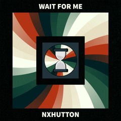 Wait For Me