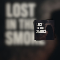 Lost in the smoke – Official Audio