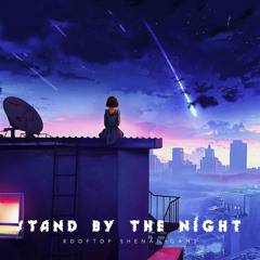 Stand by the night
