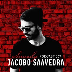 Seriously Podcast 007 - Jacobo Saavedra