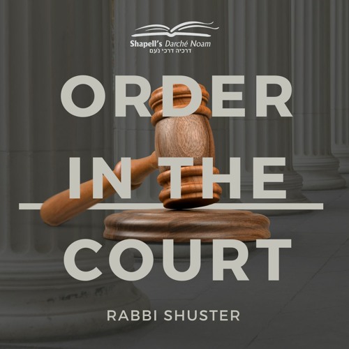 Rabbi Shuster - Order In The Court