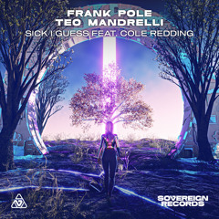 Frank Pole, Teo Mandrelli feat. Cole Redding - Sick I Guess