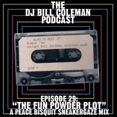 DJ BILL COLEMAN: "The Fun Powder Plot" [A Peace Bisquit Sneakergaze Mix] 2011