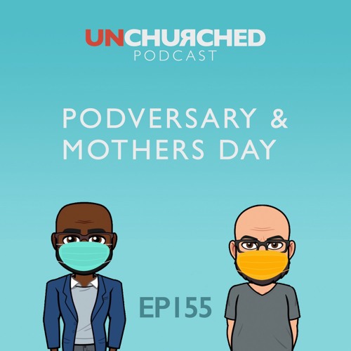 EP155 Podversary & Mother’s Day
