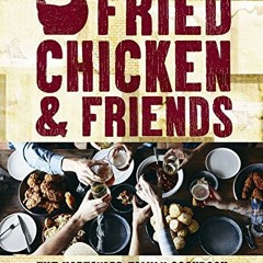 [Read] EBOOK EPUB KINDLE PDF Fried Chicken & Friends: The Hartsyard Family Cookbook by  Gregory Llew