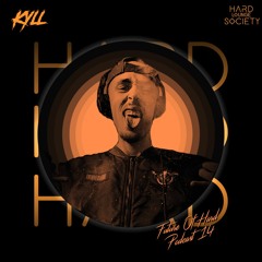 Hard Lounge Society "Future of Hard" Podcast N: 014 by Kyll