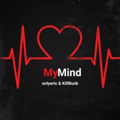@killbunk ft. onlyeric (My Mind) (first version)