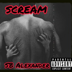 SCREAM- SB Alexander(prod. smokerose x 5head)