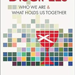 download PDF 📗 Disciples: Who We Are and What Holds us Together by Michael Kinnamon,